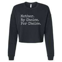 Feminist Rights Mother By Choice For Choice Pro Choice Cropped Pullover Crew