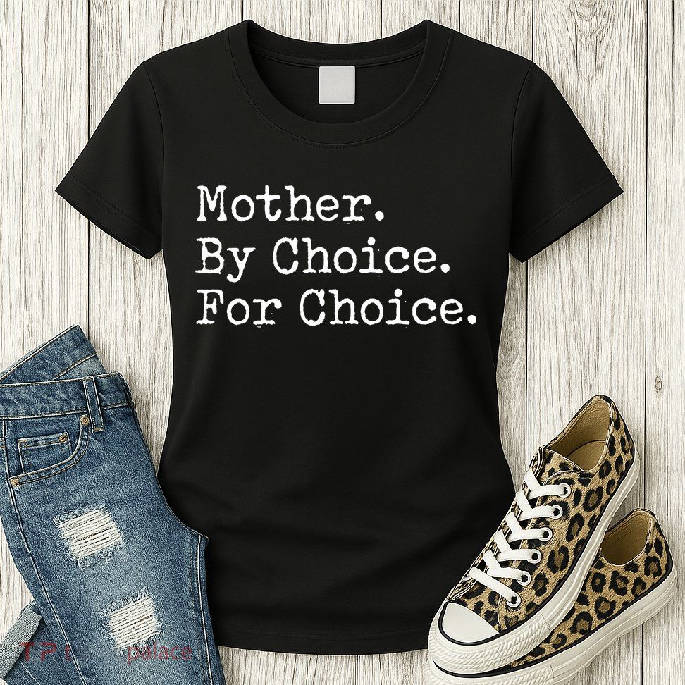 Feminist Rights Mother By Choice For Choice Pro Choice Womens T-Shirt