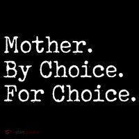 Feminist Rights Mother By Choice For Choice Pro Choice Womens T-Shirt