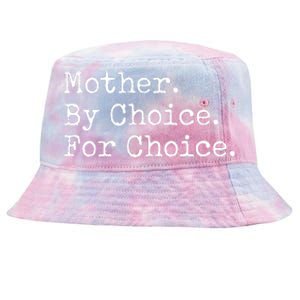 Feminist Rights Mother By Choice For Choice Pro Choice Tie-Dyed Bucket Hat