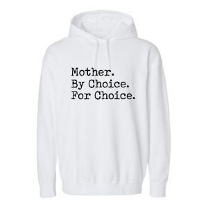 Feminist Rights Mother By Choice For Choice Pro Choice Garment-Dyed Fleece Hoodie