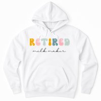 Fresh Retired Milk Maker Funny Motherhood Mama New Mom Hoodie