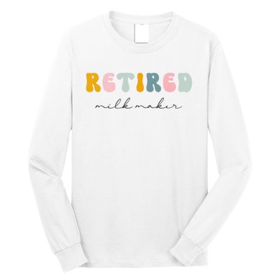 Fresh Retired Milk Maker Funny Motherhood Mama New Mom Long Sleeve Shirt