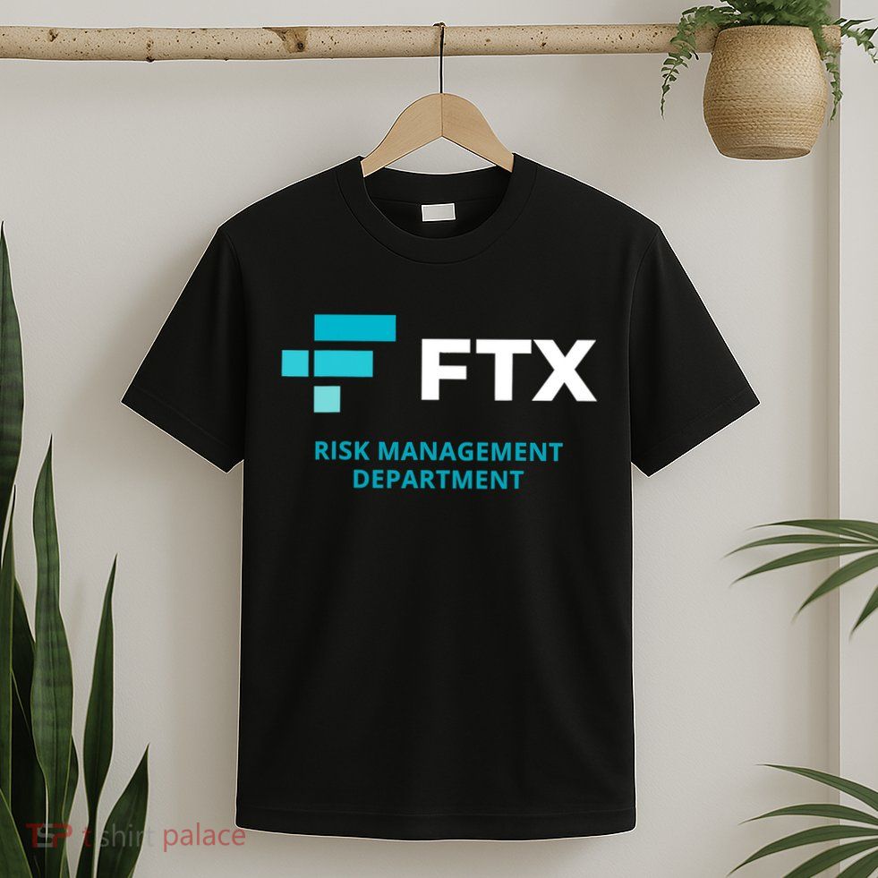 FTX Risk Management Department Fun Idea T-Shirt
