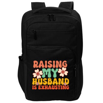 Funny Raising My Husband Is Exhausting Humorous Cute Wife Impact Tech Backpack