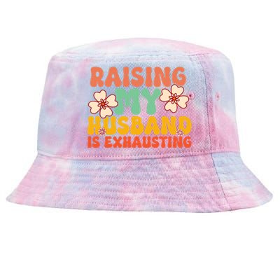 Funny Raising My Husband Is Exhausting Humorous Cute Wife Tie-Dyed Bucket Hat