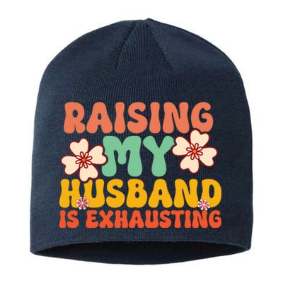 Funny Raising My Husband Is Exhausting Humorous Cute Wife Sustainable Beanie