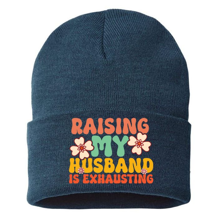 Funny Raising My Husband Is Exhausting Humorous Cute Wife Sustainable Knit Beanie