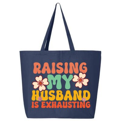 Funny Raising My Husband Is Exhausting Humorous Cute Wife 25L Jumbo Tote