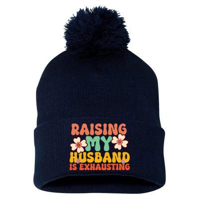 Funny Raising My Husband Is Exhausting Humorous Cute Wife Pom Pom 12in Knit Beanie