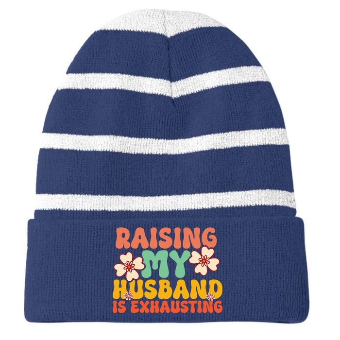 Funny Raising My Husband Is Exhausting Humorous Cute Wife Striped Beanie with Solid Band