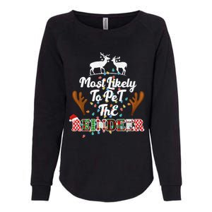 Funny Reindeer Most Likely To Pet The Reindeer Christmas Cute Gift Womens California Wash Sweatshirt