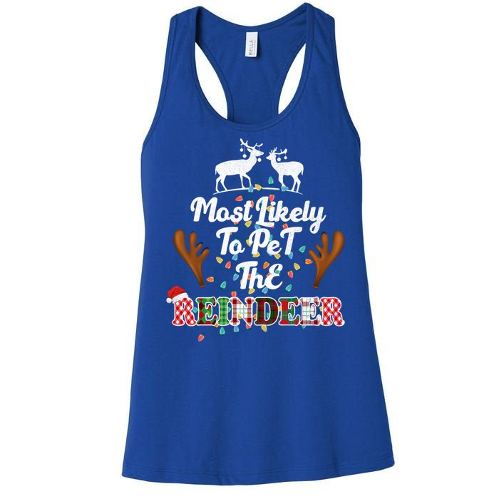 Funny Reindeer Most Likely To Pet The Reindeer Christmas Cute Gift Women's Racerback Tank