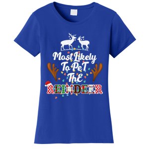 Funny Reindeer Most Likely To Pet The Reindeer Christmas Cute Gift Women's T-Shirt