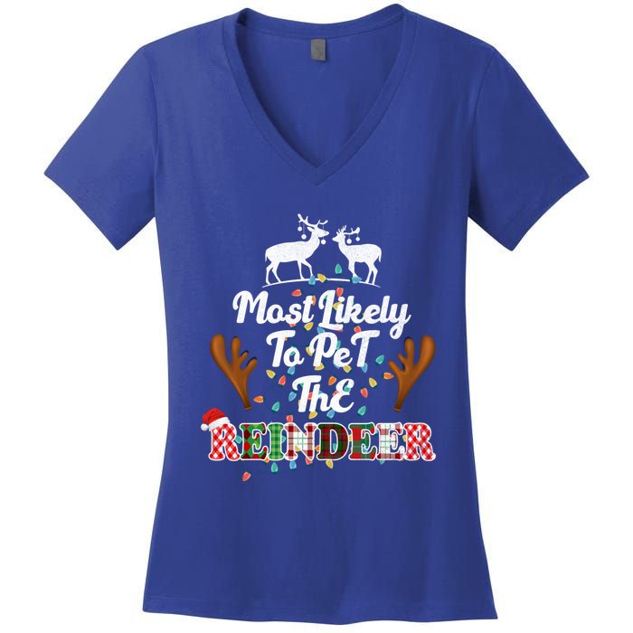 Funny Reindeer Most Likely To Pet The Reindeer Christmas Cute Gift Women's V-Neck T-Shirt