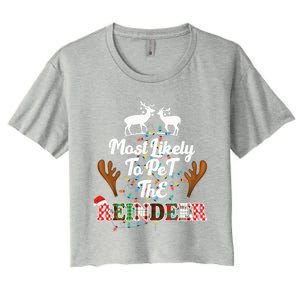 Funny Reindeer Most Likely To Pet The Reindeer Christmas Cute Gift Women's Crop Top Tee