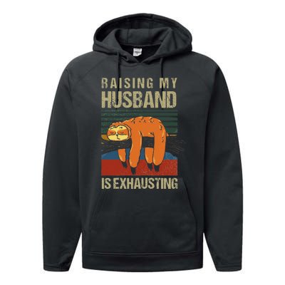 Funny Raising My Husband Is Exhausting Performance Fleece Hoodie