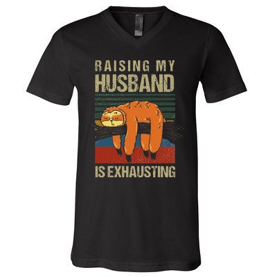 Funny Raising My Husband Is Exhausting V-Neck T-Shirt