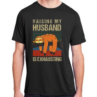 Funny Raising My Husband Is Exhausting Adult ChromaSoft Performance T-Shirt