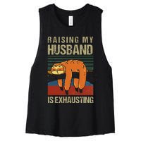 Funny Raising My Husband Is Exhausting Women's Racerback Cropped Tank