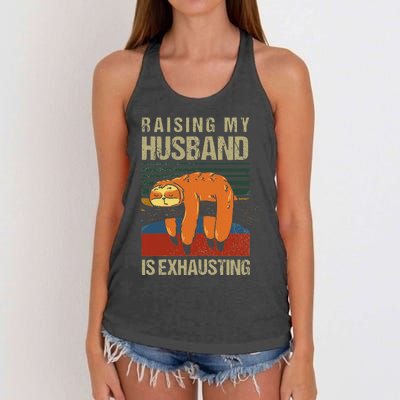 Funny Raising My Husband Is Exhausting Women's Knotted Racerback Tank