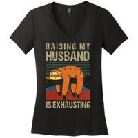 Funny Raising My Husband Is Exhausting Women's V-Neck T-Shirt