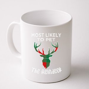 Funny Reindeer Most Likely To Pet The Reindeer Christmas Gift Coffee Mug