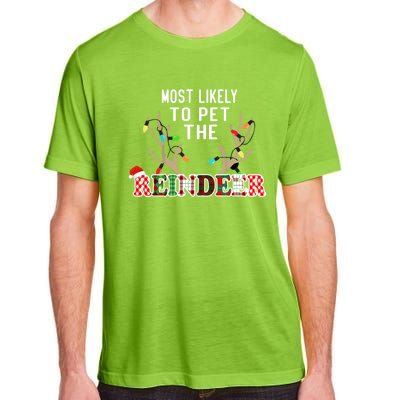 Funny Reindeer Most Likely To Pet The Reindeer Christmas Gift Adult ChromaSoft Performance T-Shirt