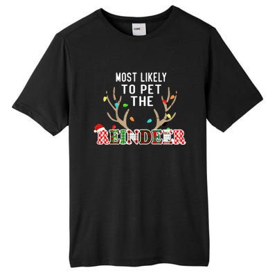 Funny Reindeer Most Likely To Pet The Reindeer Christmas Gift Tall Fusion ChromaSoft Performance T-Shirt