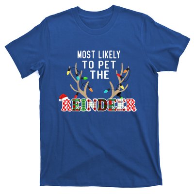 Funny Reindeer Most Likely To Pet The Reindeer Christmas Gift T-Shirt