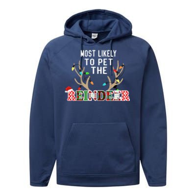 Funny Reindeer Most Likely To Pet The Reindeer Christmas Gift Performance Fleece Hoodie