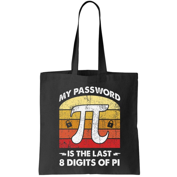 Funny Retro My Password Is The Last 8 Digits Of Pi Day Math .Png Tote Bag