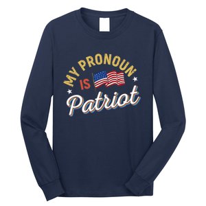 Funny Republican My Pronoun Is Patriot Conservative Long Sleeve Shirt