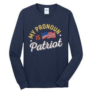 Funny Republican My Pronoun Is Patriot Conservative Tall Long Sleeve T-Shirt