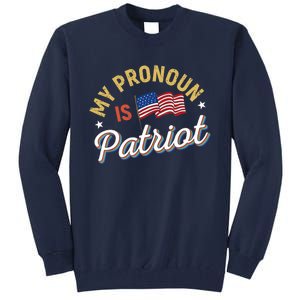 Funny Republican My Pronoun Is Patriot Conservative Tall Sweatshirt