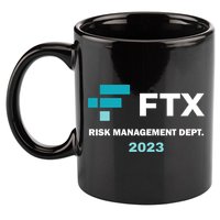 FTX Risk Management Dept 2023 Trading Trader Funny Gift 11oz C Handle Ceramic Mug