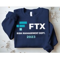 FTX Risk Management Dept 2023 Trading Trader Funny Gift Sweatshirt