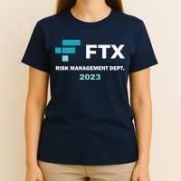 FTX Risk Management Dept 2023 Trading Trader Funny Gift T-Shirt