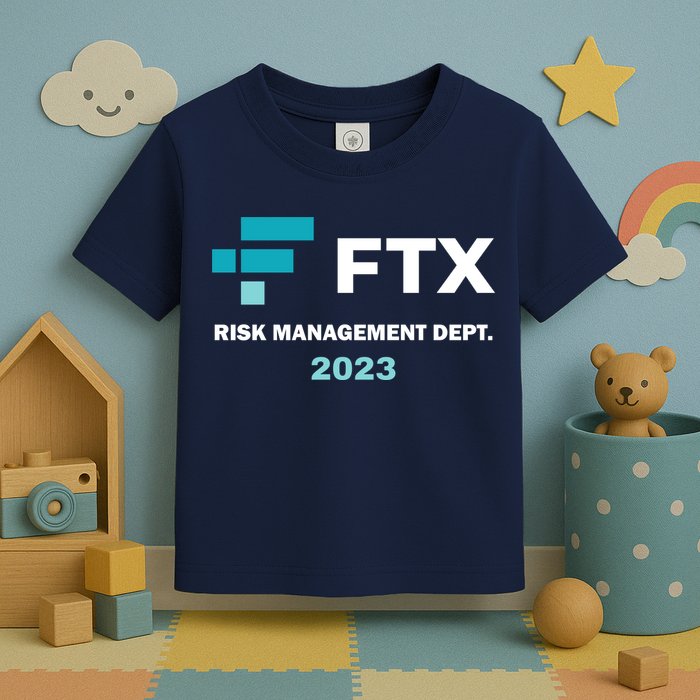 FTX Risk Management Dept 2023 Trading Trader Funny Gift Toddler T-Shirt