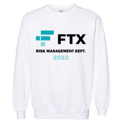 FTX Risk Management Dept 2023 Trading Trader Funny Gift Garment-Dyed Sweatshirt