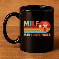 Funny Retro MILF Man I Love Foxes 11oz C Handle Ceramic Mug