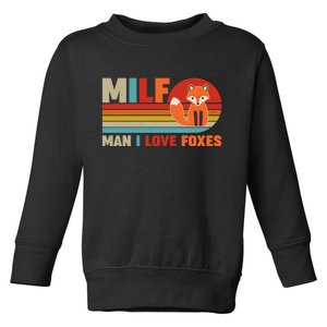 Funny Retro MILF Man I Love Foxes Toddler Sweatshirt