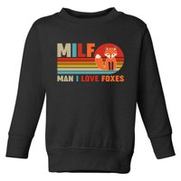 Funny Retro MILF Man I Love Foxes Toddler Sweatshirt