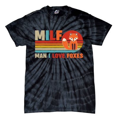 Funny Retro MILF Man I Love Foxes Tie-Dye T-Shirt