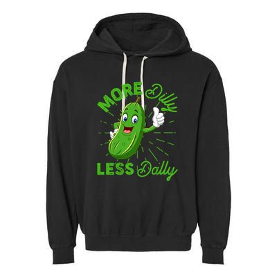 Funny Retro More Dilly Less Dally Pickle Garment-Dyed Fleece Hoodie
