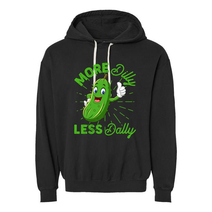 Funny Retro More Dilly Less Dally Pickle Garment-Dyed Fleece Hoodie