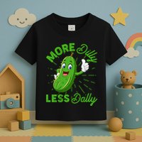 Funny Retro More Dilly Less Dally Pickle Toddler T-Shirt