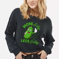 Funny Retro More Dilly Less Dally Pickle Cropped Pullover Crew