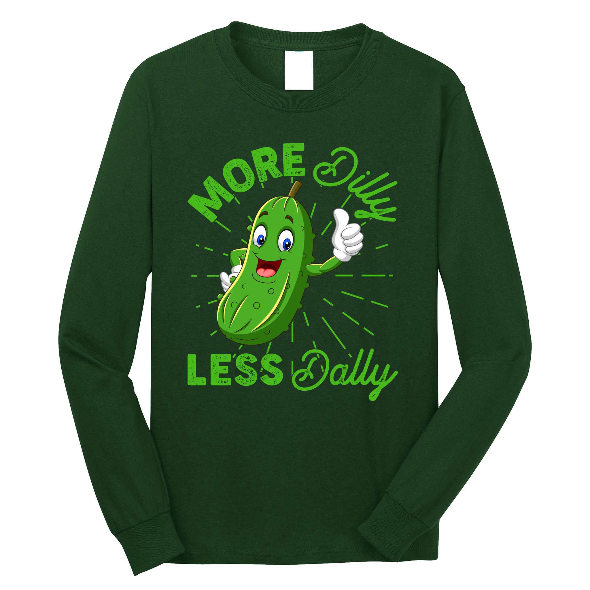 Funny Retro More Dilly Less Dally Pickle Long Sleeve Shirt