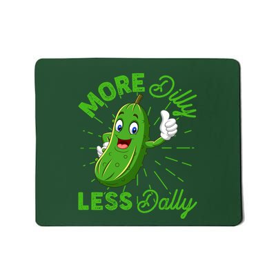Funny Retro More Dilly Less Dally Pickle Mousepad